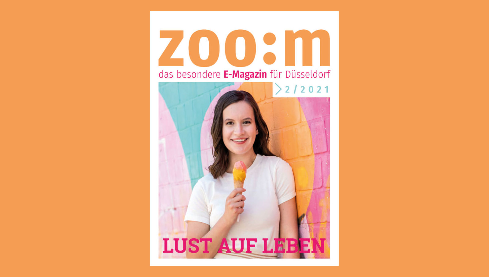 Zoom Magazin Cover 2/2021 - das besondere E-Magazin für Düsseldorf. Frau mit Eis in der Hand - Lust auf Leben